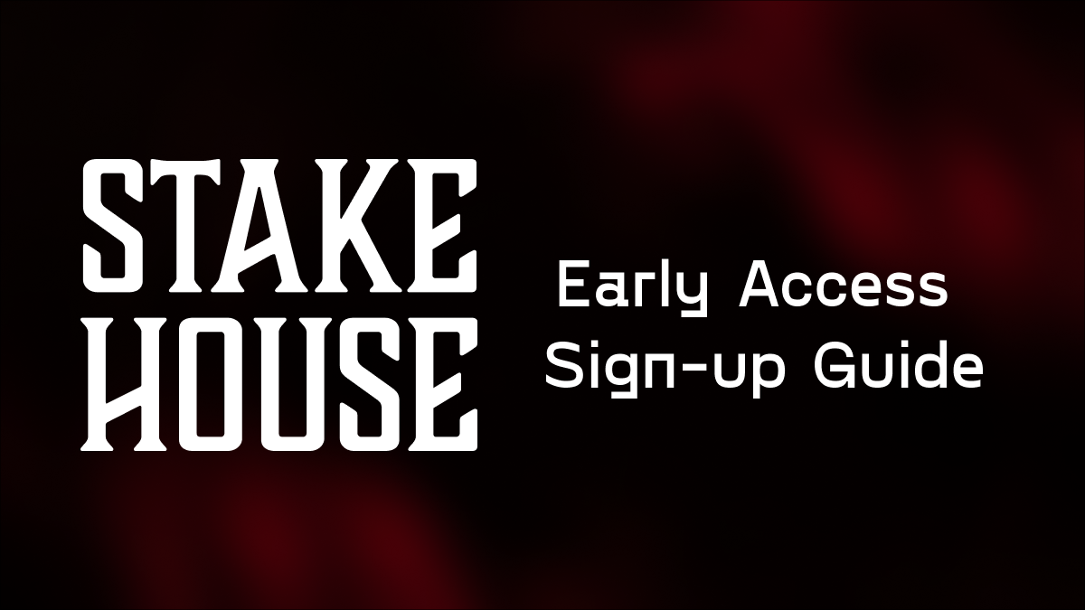 Easy Guide: STAKEHOUSE Early Access Sign-up Event