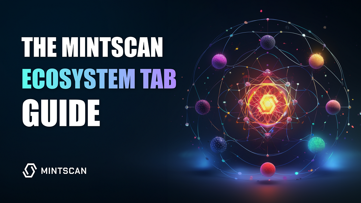 The Mintscan Ecosystem Tab Guide. As the Interchain Portal for all