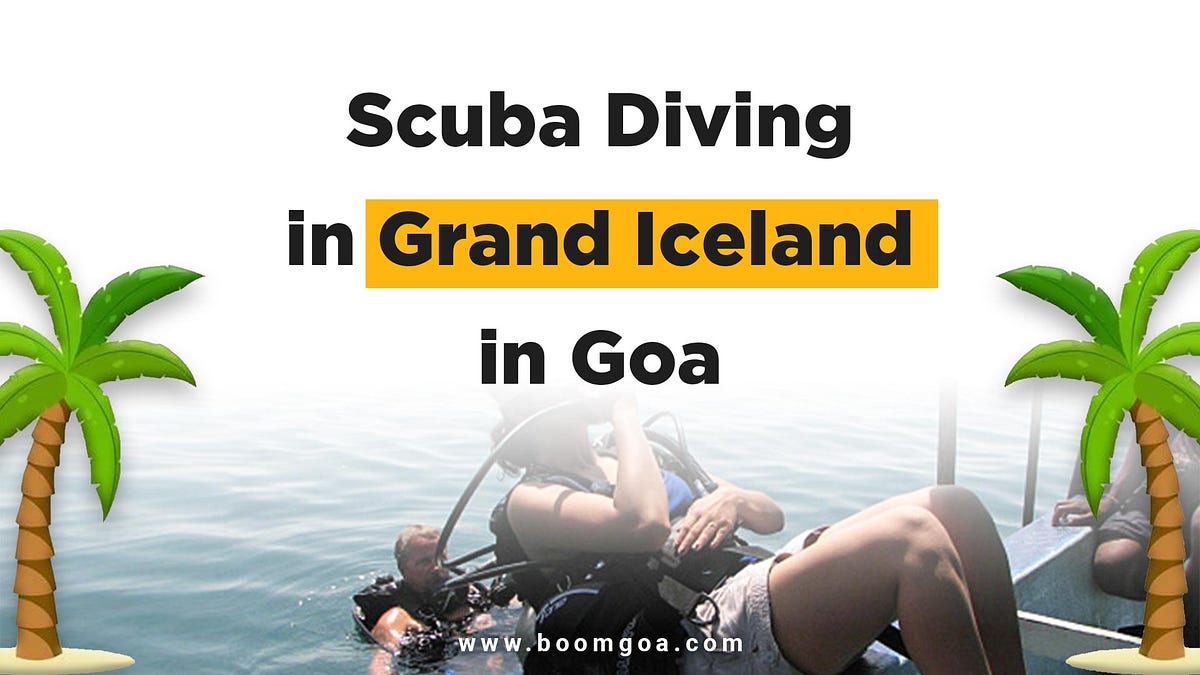 Scuba Diving in Goa A Deep Dive into Grand Island’s Exclusive Scuba