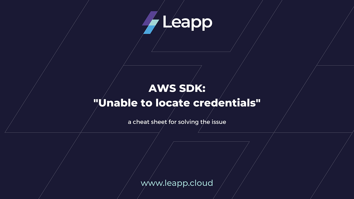 AWS SDK “Unable to locate credentials”, a cheat sheet for solving the