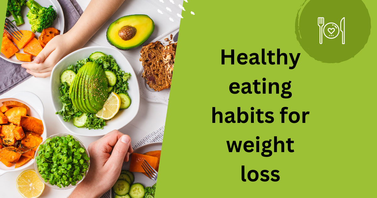 Healthy Eating Habits for Sustainable Weight Loss | by Manasa Karanam ...