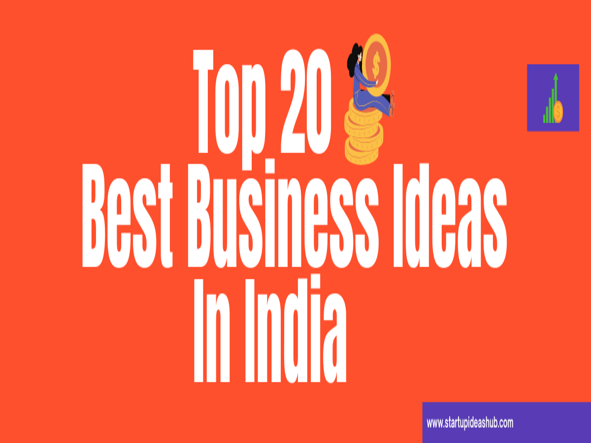 Top 20 Best Business Ideas In India. StartupIdeasHub Medium