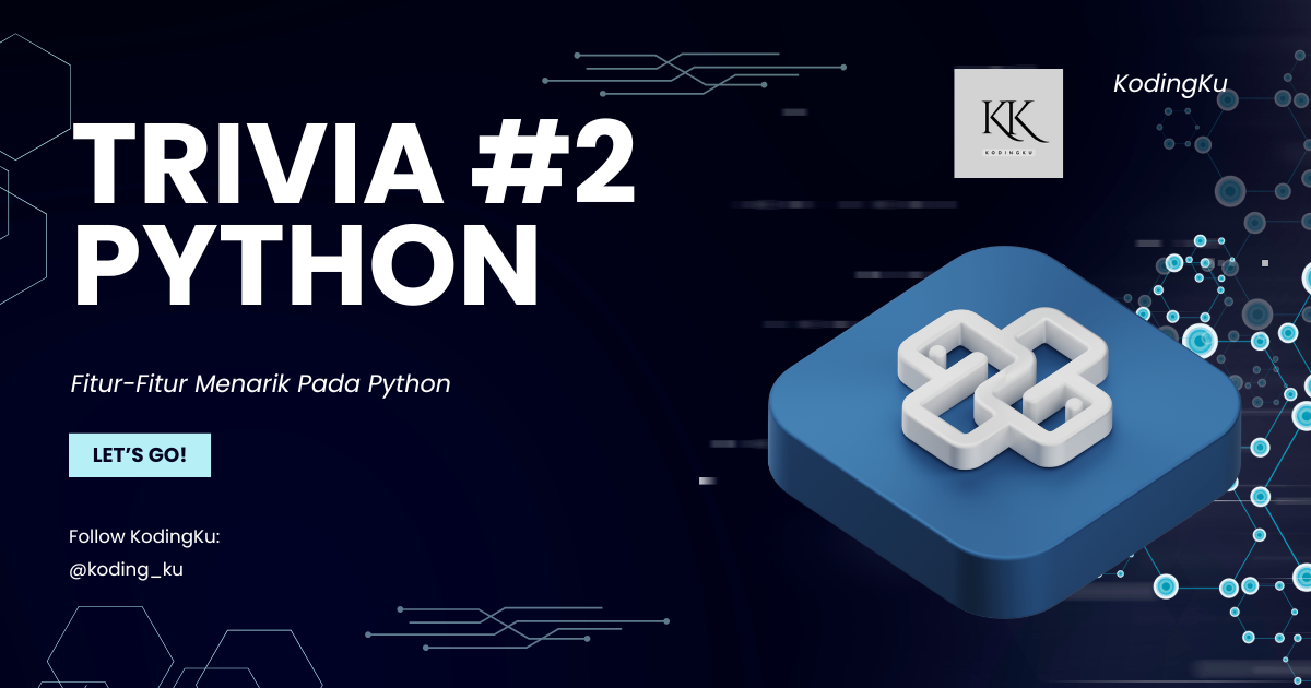 Trivia #2 — Mulai Belajar Python: Fitur-Fitur Keren yang Harus Kawan ...
