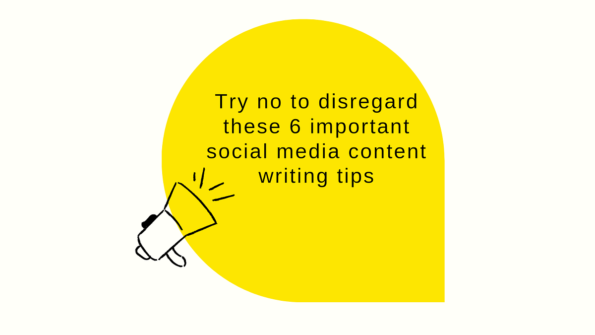 Try Not To Disregard These 6 Important Social Media Content Writing try-not-to-disregard-these-6-important-social-media-content-writing