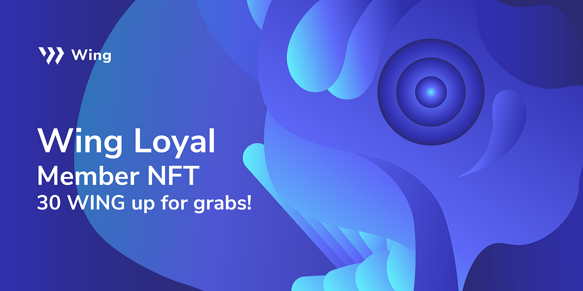 Wing Loyal Member NFT. Earn rewards for your community… by Wing