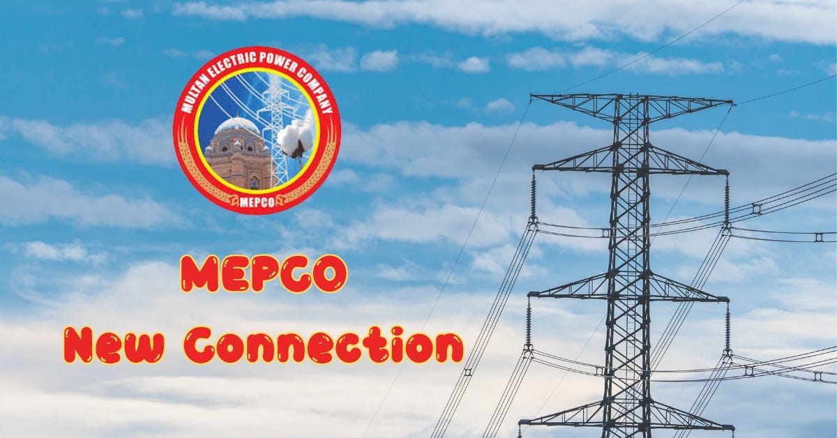 How to Apply for a New MEPCO Connection: A Comprehensive Guide | by ...