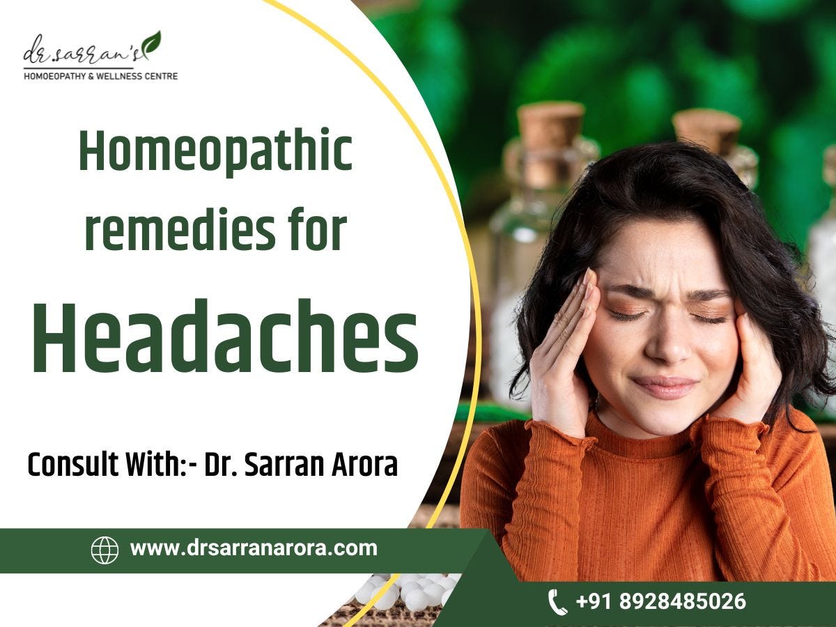 Homeopathic remedies for headaches Dr. Sarran Arora Homeopathy