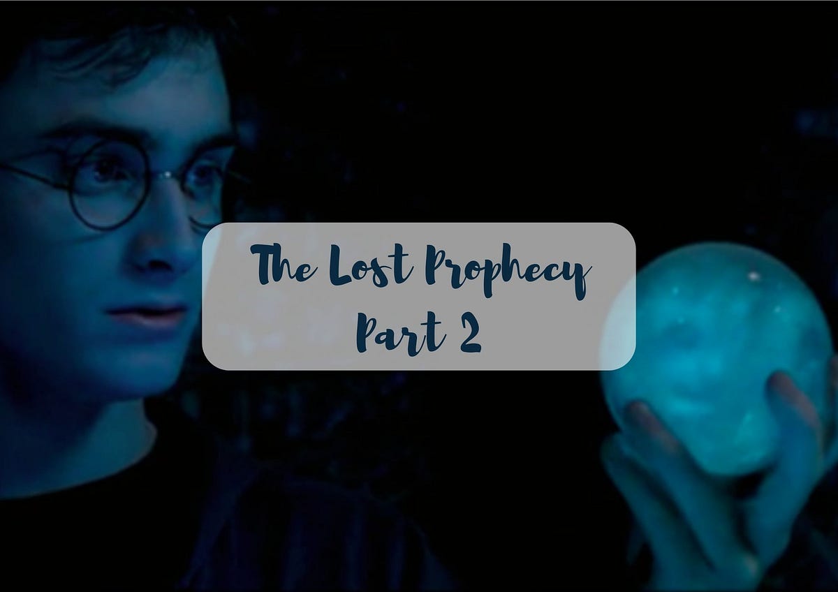The Lost Prophecy (Part 2): Why was Dumbledore Trying so Hard to