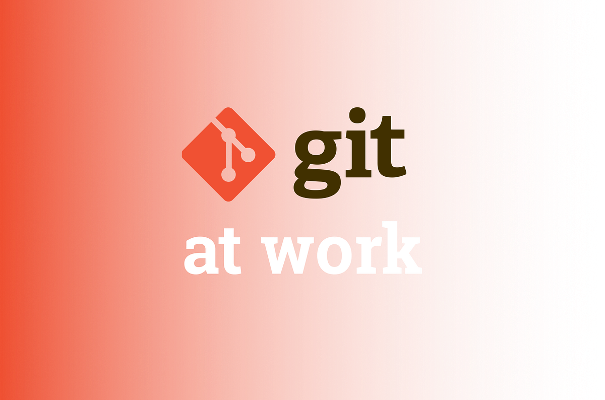 7 Tips For Using Git At The Job Read These Before Asking Your Busy