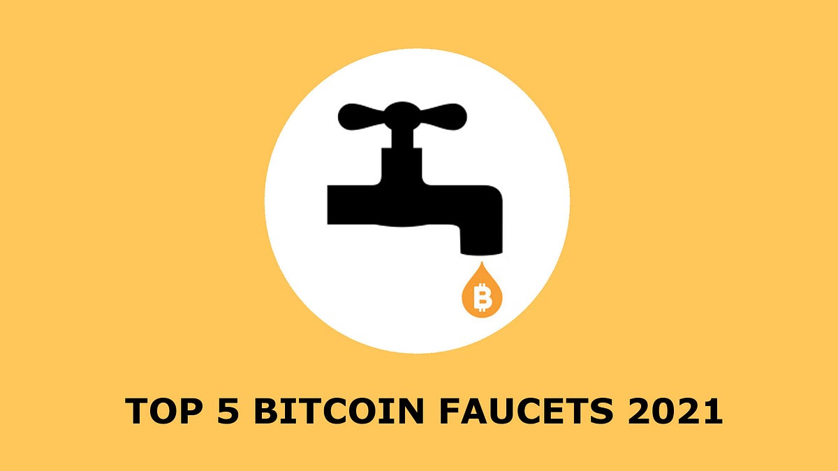 Top 5 Bitcoin Faucets in 2021. A Bitcoin Faucet is a website that… | by  Bitcoiner TV | Medium