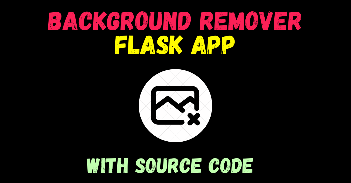 Background Remover Flask App using Python — with source code Medium