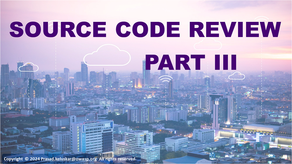 How To Series-Source Code Review Part-3 | by appsecwarrior | Medium