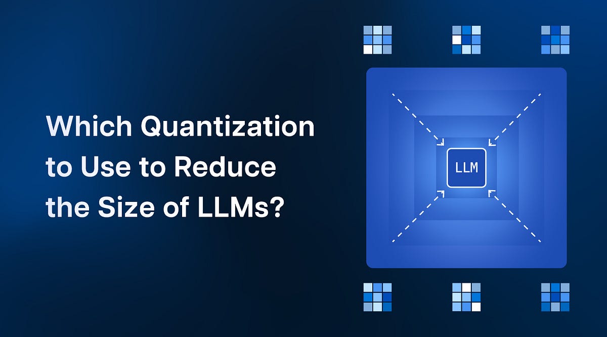 Which Quantization to Use to Reduce the Size of LLMs? | by FriendliAI ...