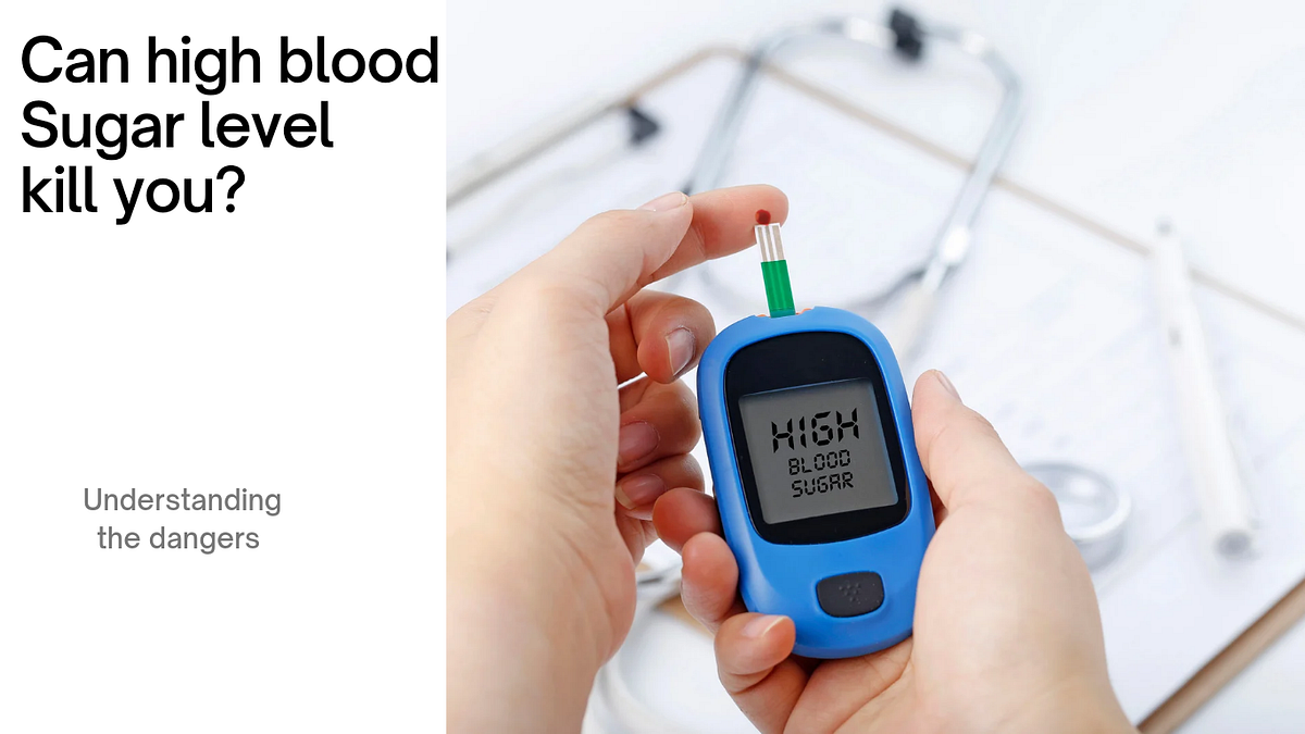 Can high blood sugar level kill you? Understanding the dangers. by Dr