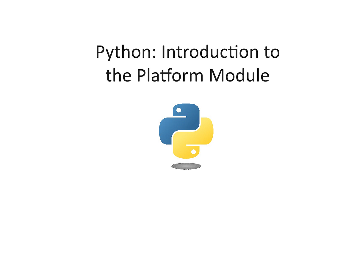 Python: Introduction to how to use the Platform Module | by Andrew Dass ...