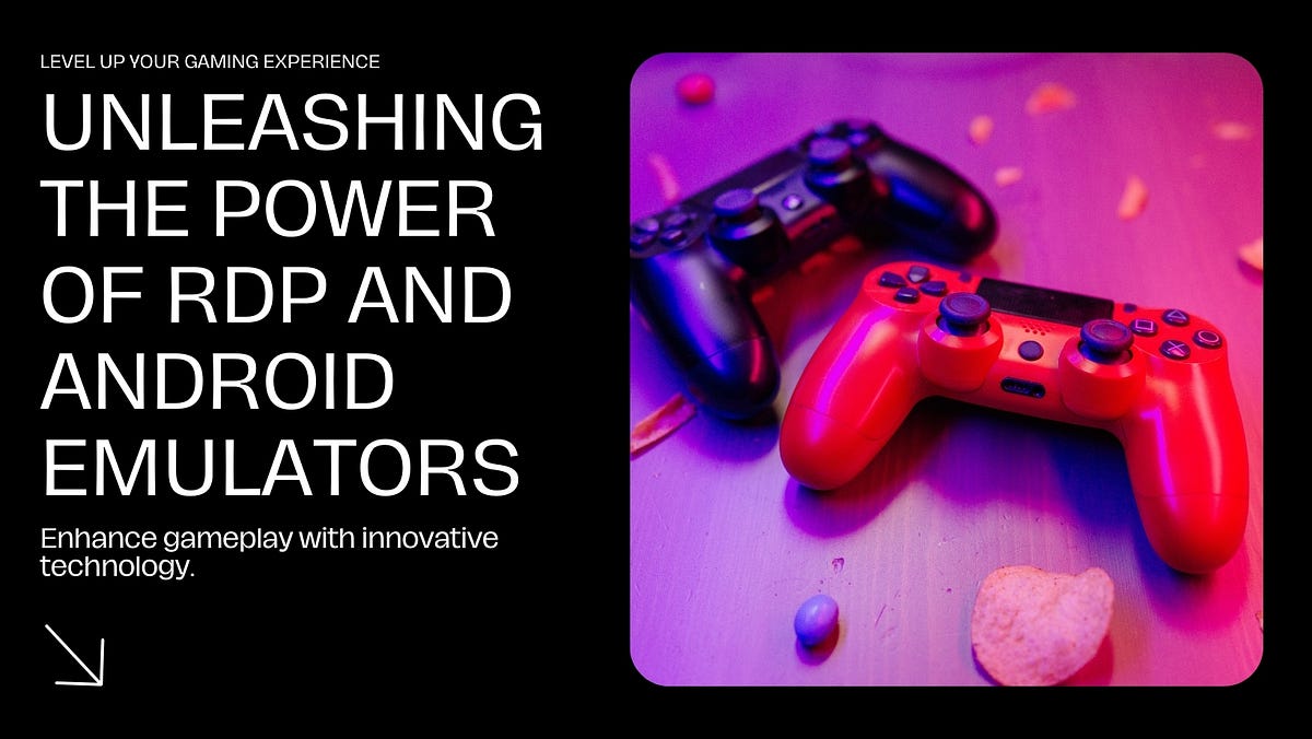 Unleash Your Gaming Potential: Exploring the World of RDP and Android ...