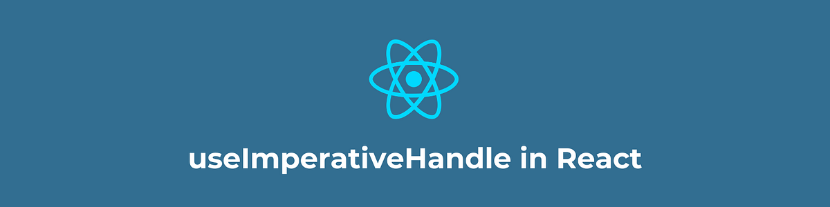 Understanding useImaperativeHandle in React: When and How to Use It ...