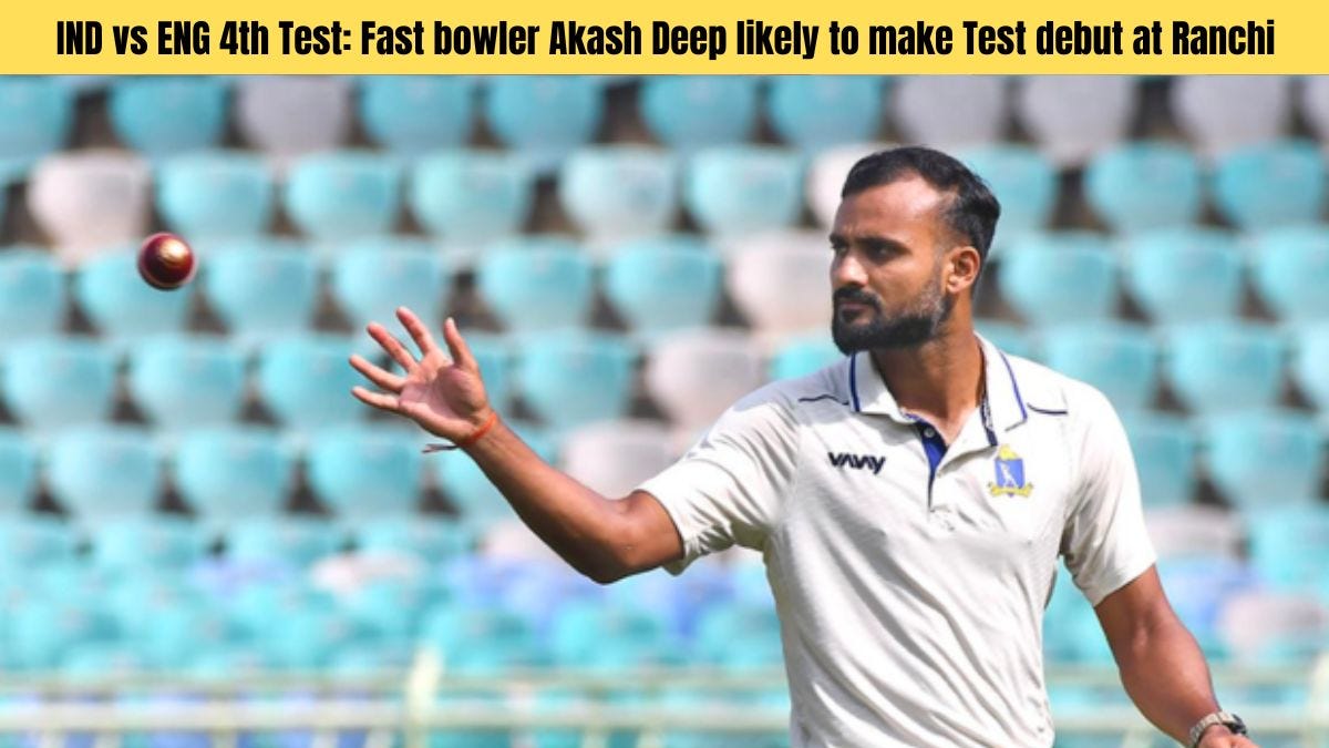 Ind Vs Eng 4th Test Fast Bowler Akash Deep Likely To Make Test Debut Ind Vs Eng 4th Test Fast Bowler Akash Deep Likely To Make Test Debut