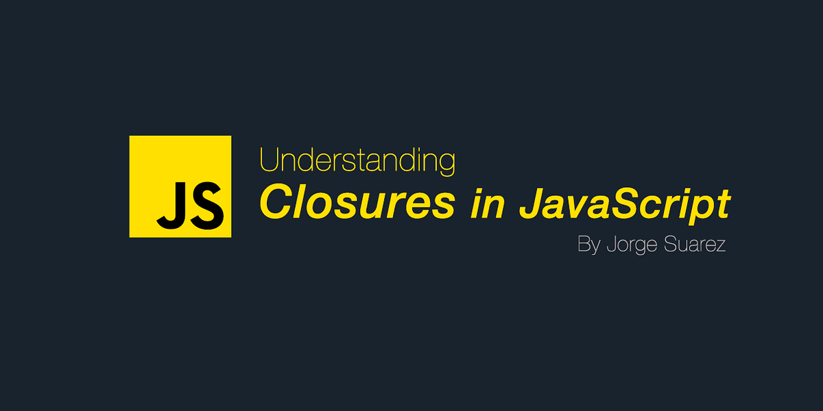 Closures in JavaScript ⚛. A closure is when a function is able to… | by ...