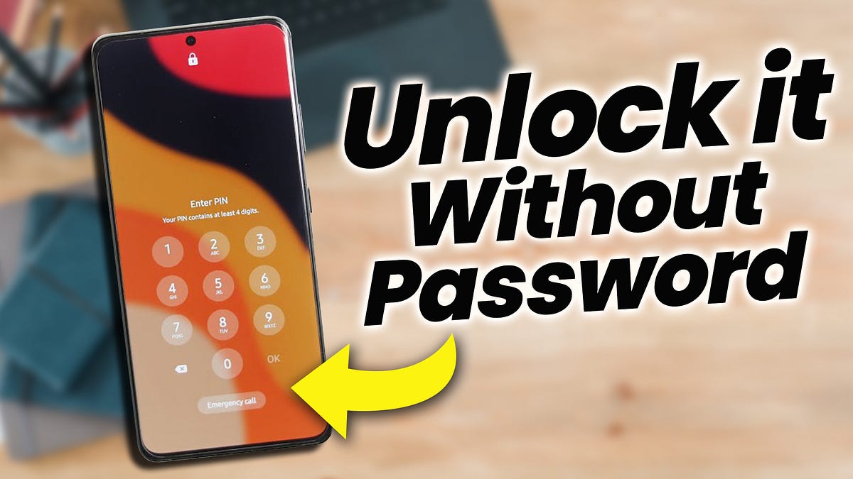 Unlock Android Phone Without Password 2 Easy Methods Medium