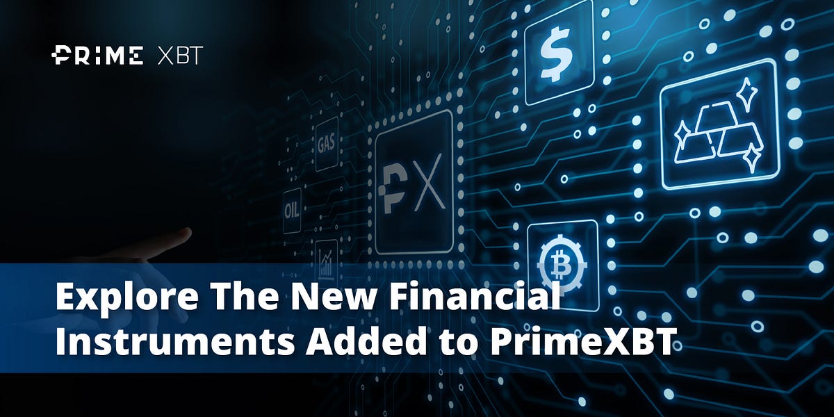 Explore The New Financial Instruments Added to PrimeXBT | by PrimeXBT ...
