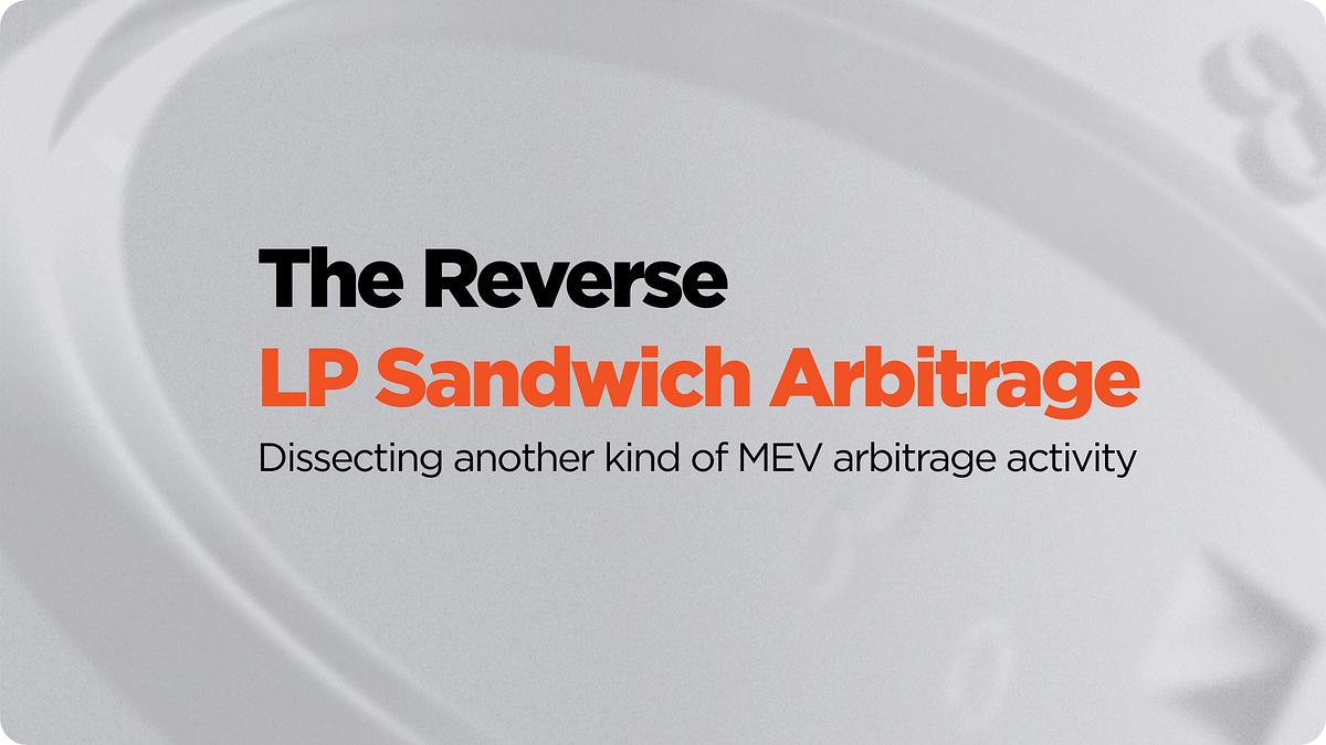 The Reverse LP Sandwich Arbitrage by Alex Zaidelson Medium