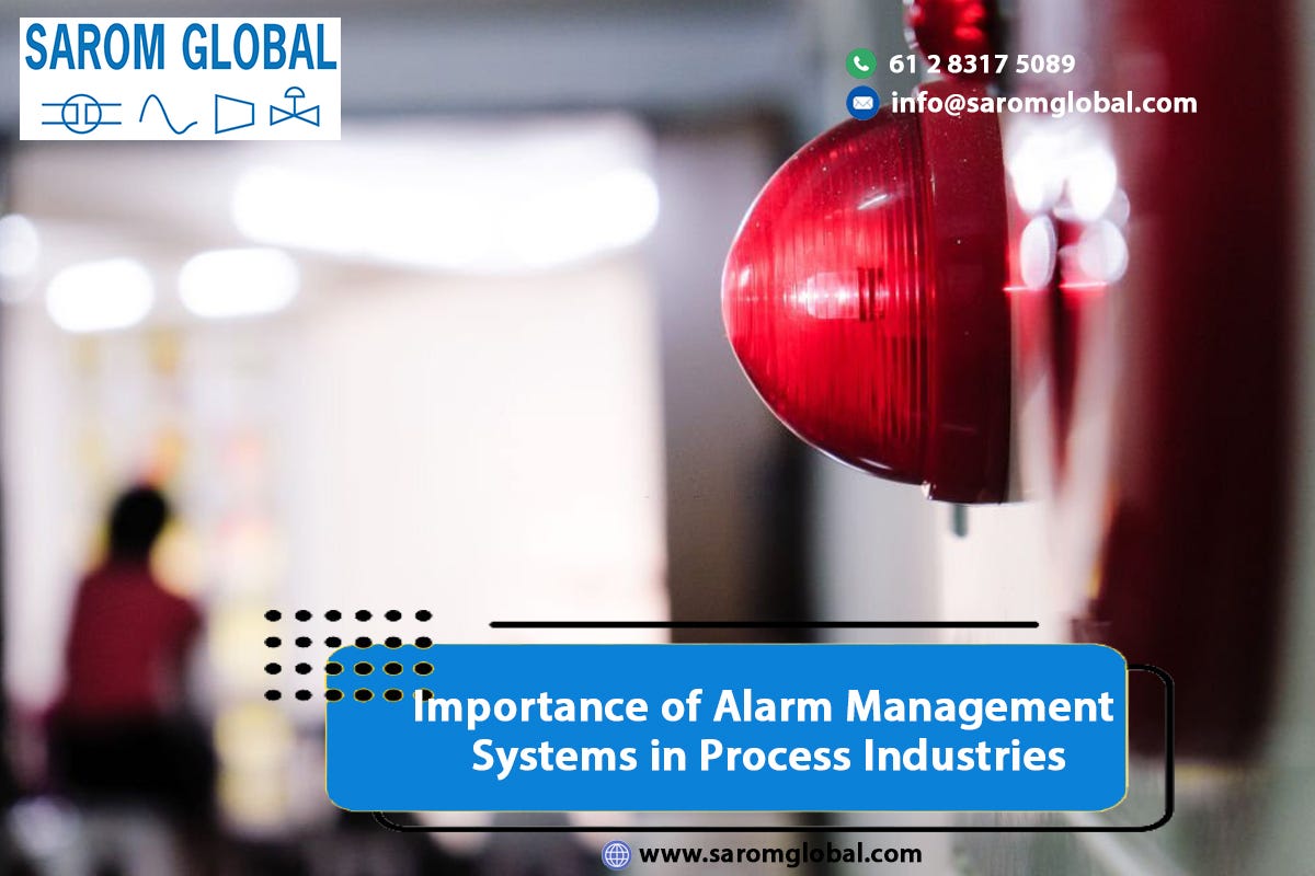 Importance of Alarm Management Systems in Process Industries by Sarom