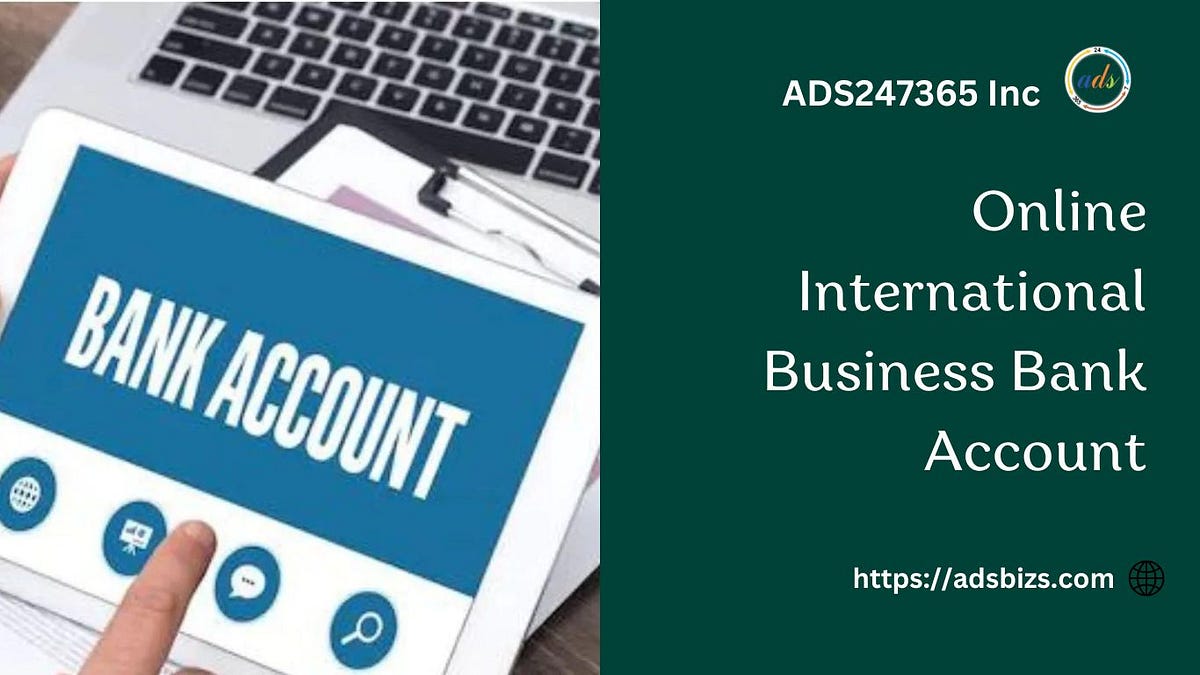 Open International Business Bank Account Your Ultimate StepByStep