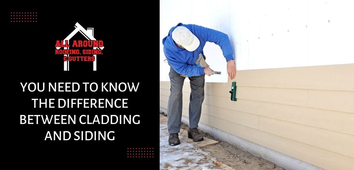 The Difference Between Cladding And Siding AllAroundRoofing,Siding
