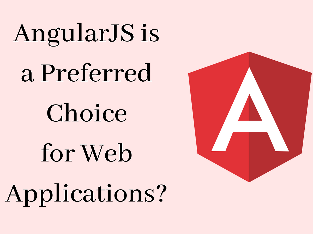 Why is AngularJS Development Service a Preferred Choice for Web ...