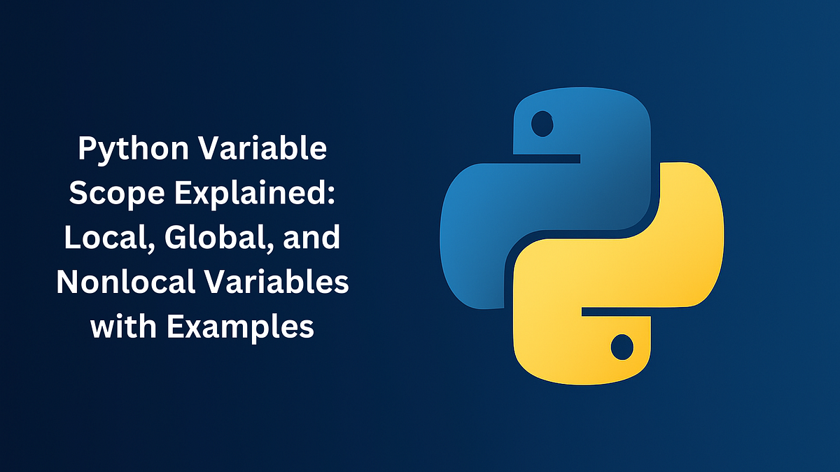 Python Variable Scope Explained: Local, Global, and Nonlocal Variables ...