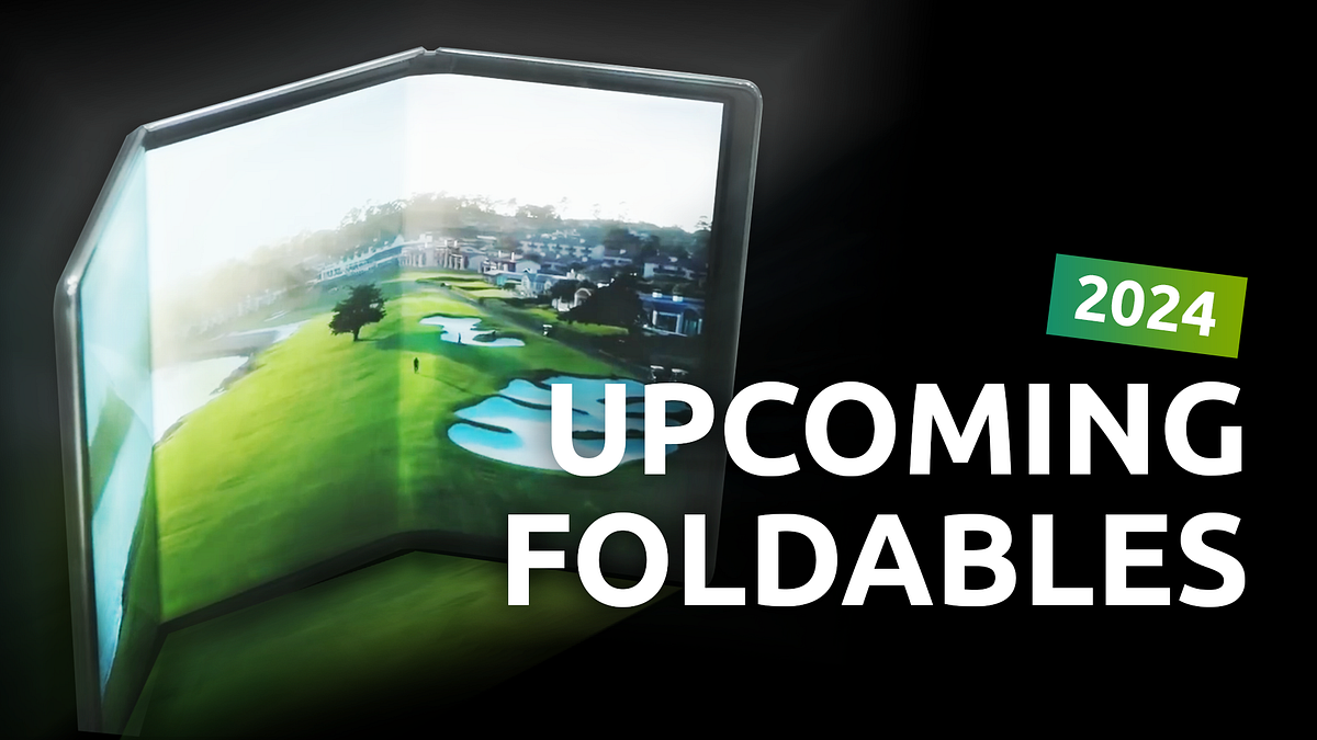 The Foldable Phones, Tablets and Laptops in 2024 by Trends