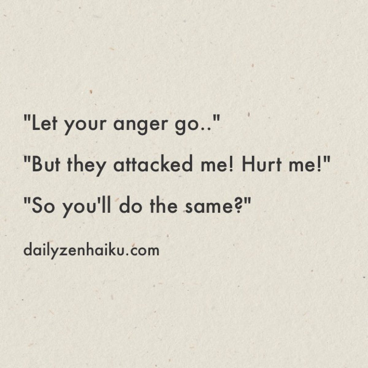 “Let your anger go..”. “But they attacked me! Hurt me!” | by Zezan Tam ...