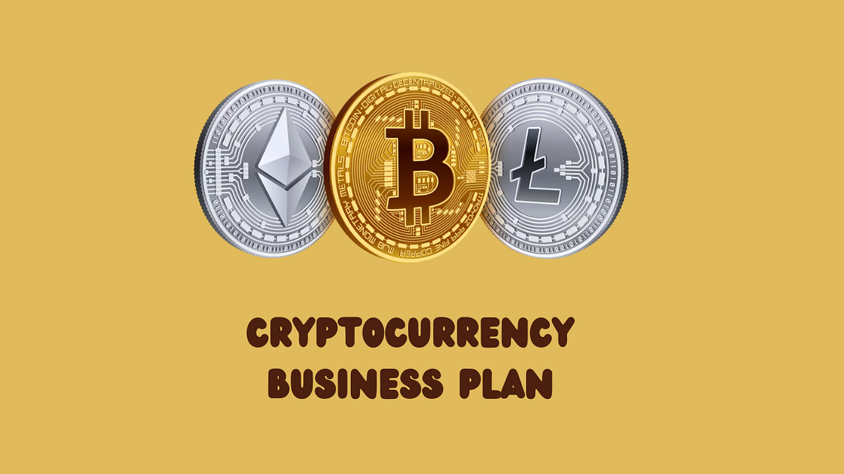 How to Create Cryptocurrency Business Plan? Example & Guide | by Ivan Smith  | Medium