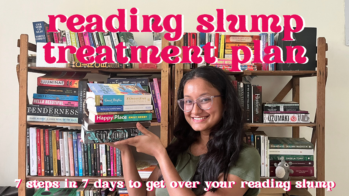 Reading Slump Treatment Plan Revive Your Reading Habit with These 7