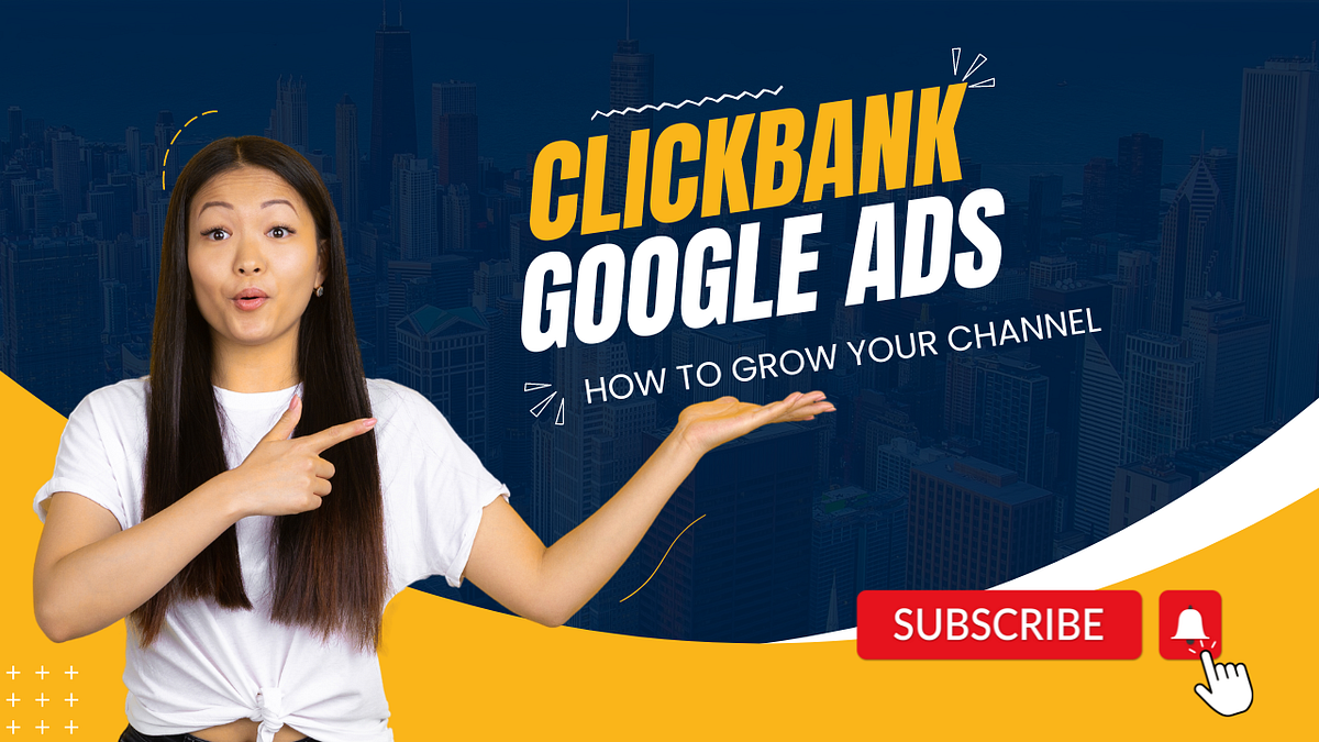Clickbank Google Ads How to Grow Your Channel by Genius Solutions