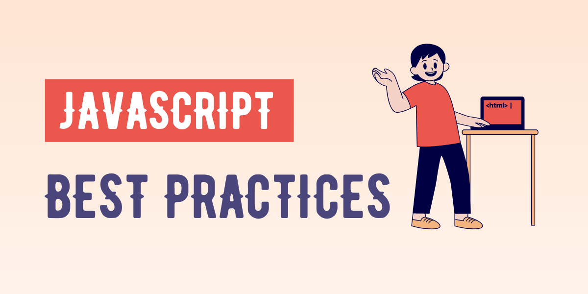 JavaScript Best Practices. Writing Efficient and Maintainable Code | by ...