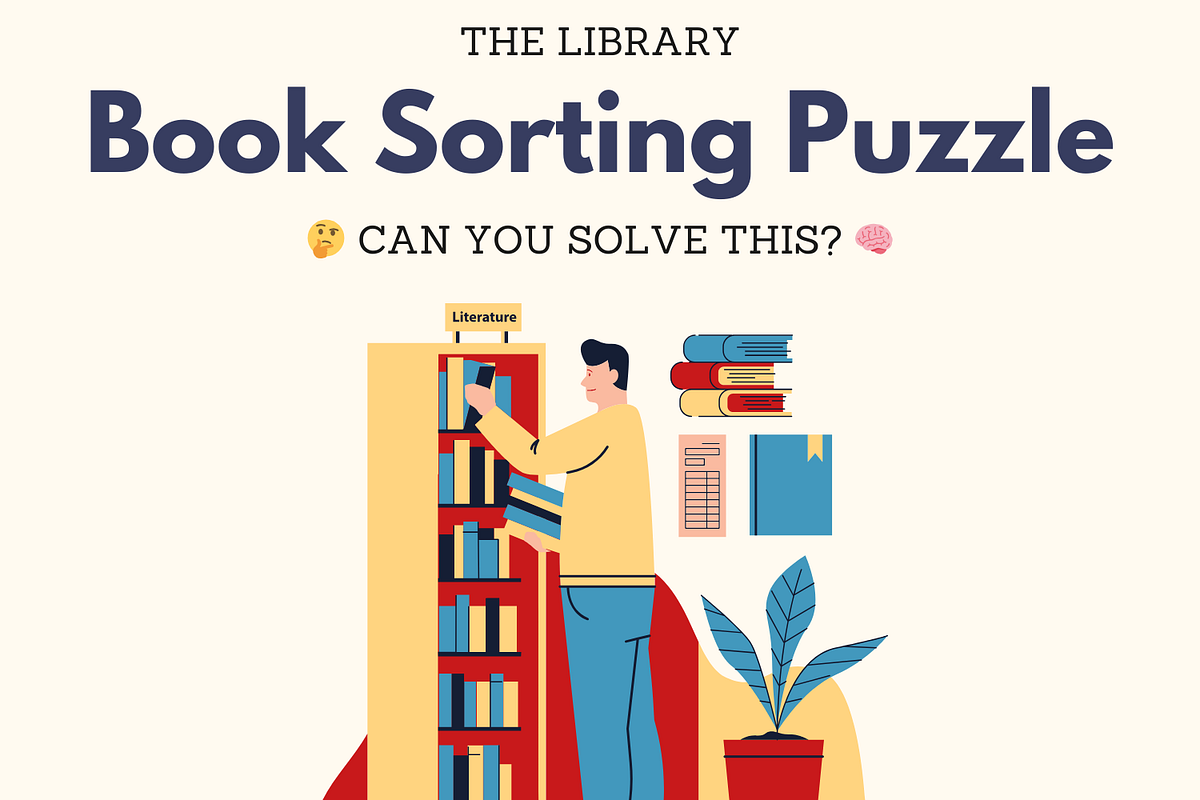 The Book Sorting Interview Puzzle | by Rajul Saxena | Puzzle Sphere ...