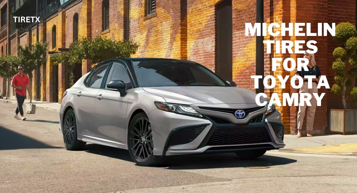 5 Best Michelin Tires for Toyota Camry of 2024 by tiretx Medium