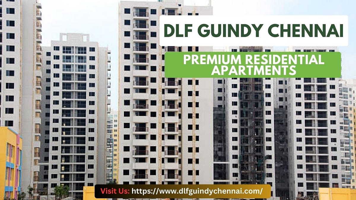 DLF Guindy Chennai 2, 3, And 4BHK luxurious Apartments Gulshan shah