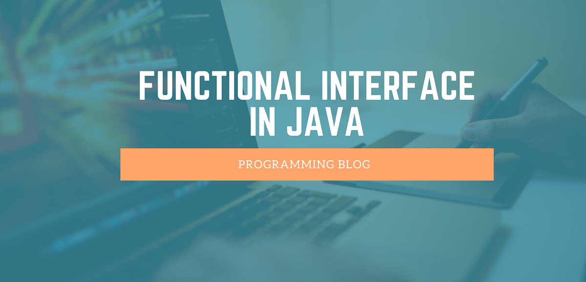 Mastering Functional Interfaces in Java 8 A Comprehensive Guide by