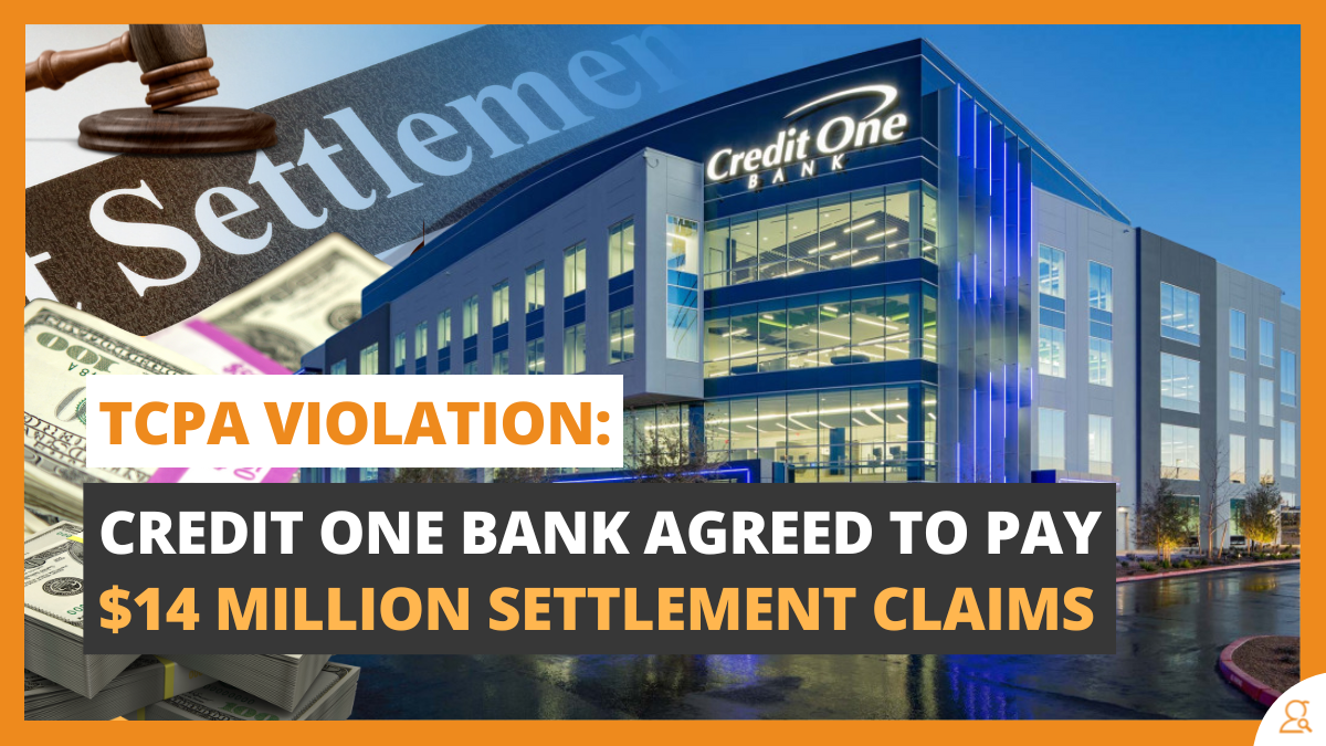 TCPA Violation: Credit One Bank Agreed to Pay $14 Million Settlement