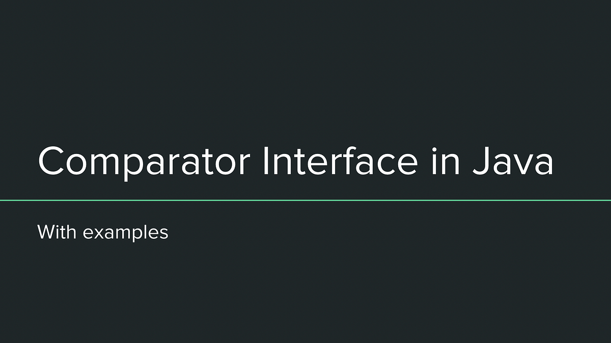 What is comparator Interface in Java? by QAinit Medium