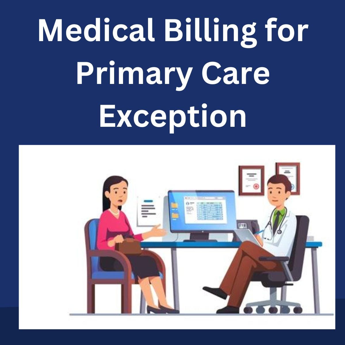 Medical Billing for Primary Care Exception by Patricia Ava Jun