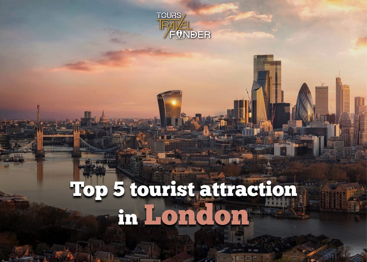 Discovering London: A Guide To The City’s Top Tourist Attractions | By ...