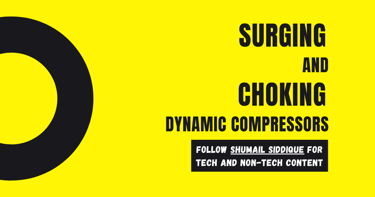 Surging and Choking in Centrifugal Compressors by Shumail Siddique