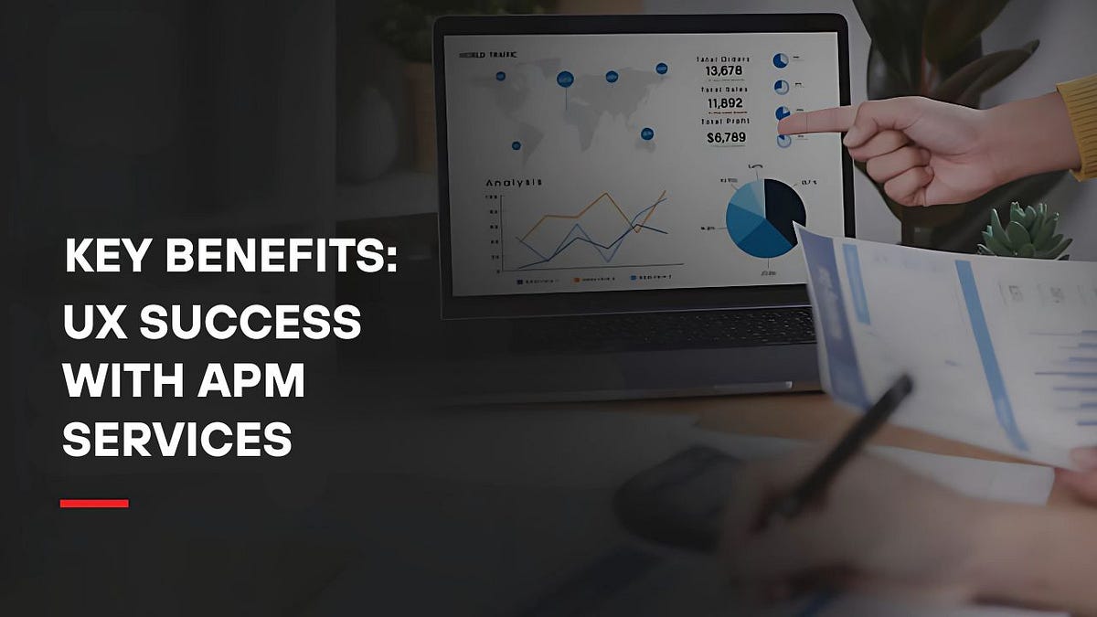 Unlocking UX Success with APM Services: Key Benefits | by Splitpoint ...