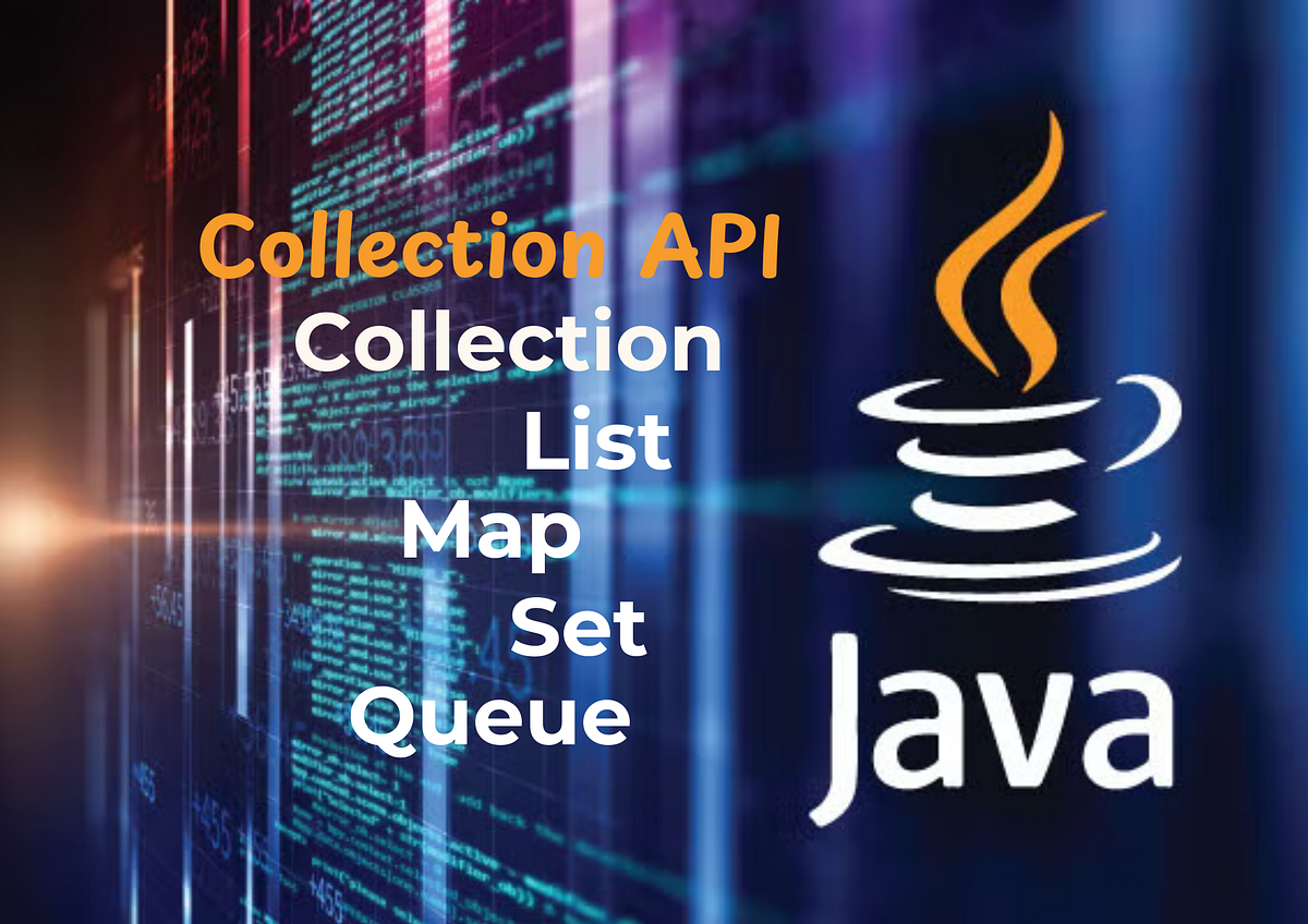 PART 1 :Unlocking the Power of Java Collection API: A Guide to ...