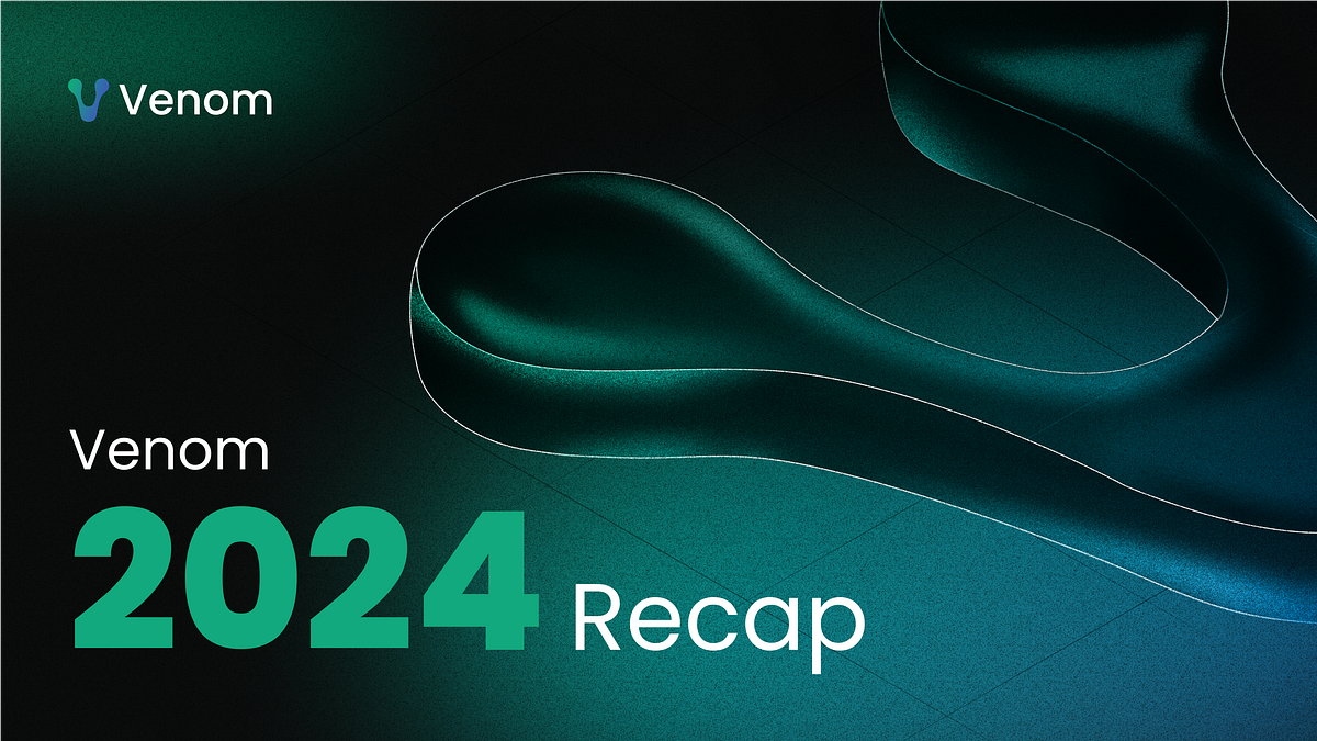 Venom 2024 Year-End Recap. As 2024 draws to a close, we reflect on… | by  Venom Foundation | Medium