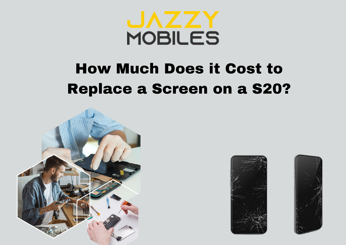 How much does it cost to replace a screen on a S20? by Jazzy Mobiles